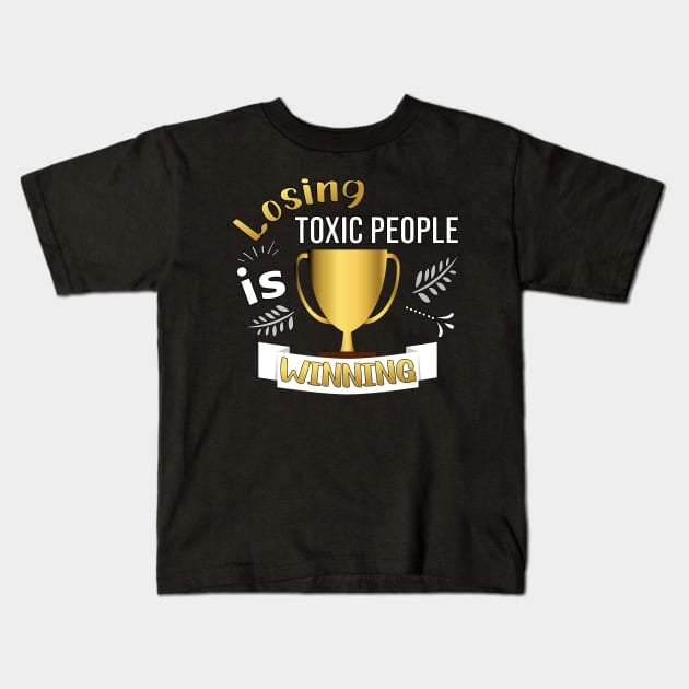 LOSING TOXIC PEOPLE DESIGN GOLD LETTERS Kids T-Shirt by KathyNoNoise